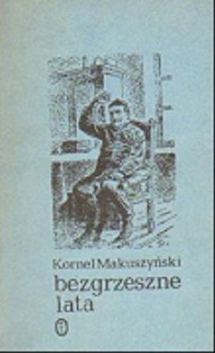 Okładka książki Bezgrzeszne lata / Kornel Makuszyński.
