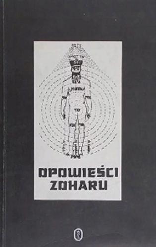 Okładka książki Opowieści Zoharu / przeł. z hebr., wstępem i komentarzem opatrzył Ireneusz Kania.