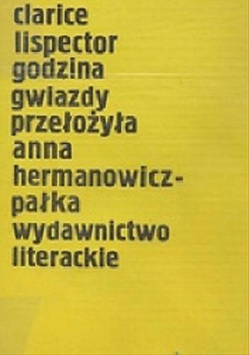 Okładka książki Godzina gwiazdy / Clarice Lispector ; tł. Anna Hermanowicz-Pałka.