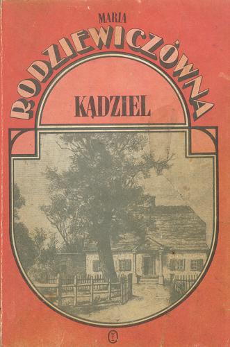 Okładka książki Kądziel / Maria Rodziewiczówna ; red. Anna Martuszewska.
