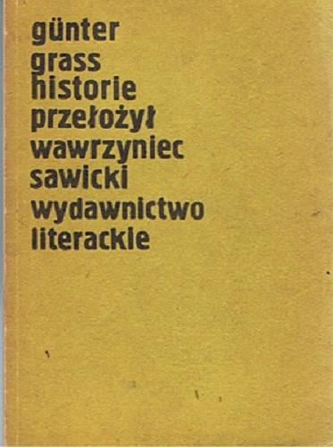 Okładka książki Historie / Günter Grass ; przeł. [z niem.] Wawrzyniec Sawicki.