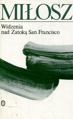 Okładka książki Widzenia nad zatoką San Francisco / Czesław Miłosz.