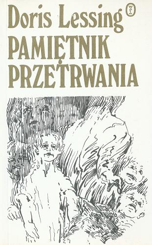 Okładka książki Pamiętnik przetrwania / Doris May Lessing ; ilustr. Stanisław Kluczykowski ; tłum. Bogdan Baran.