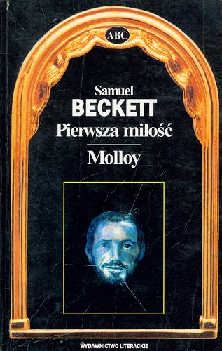 Okładka książki Pierwsza miłość / Samuel Beckett ; tł. Maria Ziębina ; tł. Maria Leśniewska.