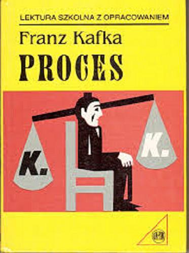 Okładka książki Proces / Franz Kafka ; przełożył Bruno Schulz.