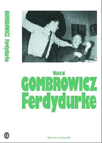 Okładka książki Ferdydurke / Witold Gombrowicz ; posł. 