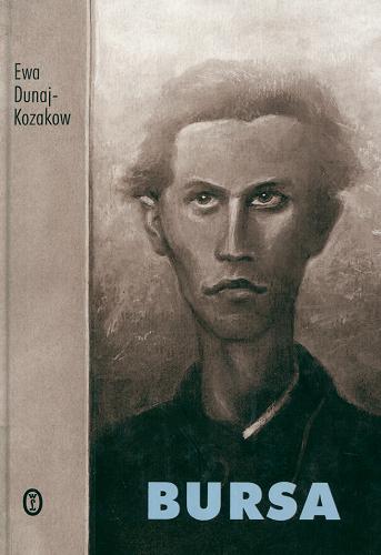 Okładka książki Bursa : [najnowsza monografia życia i twórczości] / Ewa Dunaj-Kozakow.