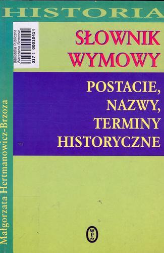 Okładka książki Słownik wymowy : postacie, nazwy, terminy historyczne / Małgorzata Hertmanowicz-Brzoza.