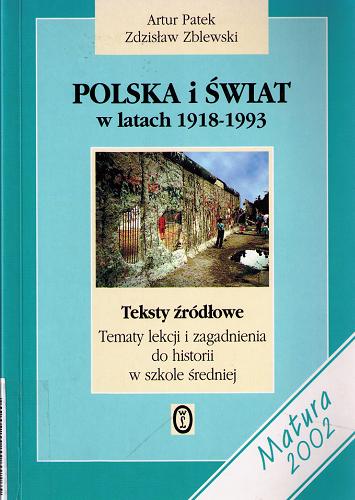 Okładka książki  Polska i świat w latach 1918-1993 : teksty źródłowe, tematy lekcji i zagadnienia do historii w szkole średn iej  1