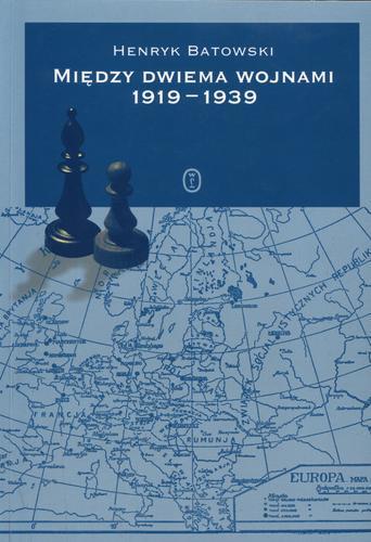 Okładka książki  Między dwiema wojnami 1919-1939 : zarys historii dyplomatycznej  11