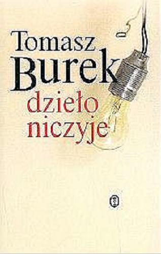Okładka książki Dzieło niczyje / Tomasz Burek.