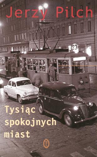 Okładka książki Tysiąc spokojnych miast / Jerzy Pilch.