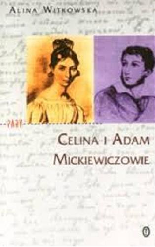 Okładka książki Celina i Adam Mickiewiczowie / Alina Witkowska.