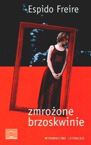 Okładka książki Zmrożone brzoskwinie / Espido Freire ; przeł. Marzena Chrobak.