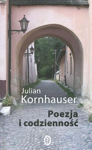 Okładka książki Poezja i codzienność / Julian Kornhauser.