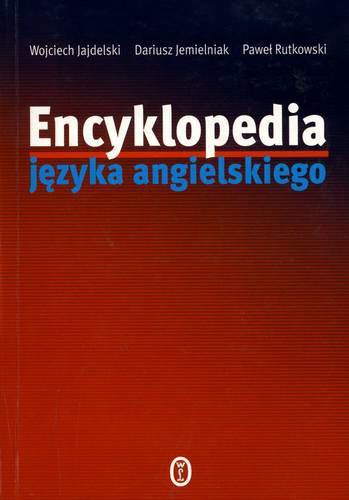 Okładka książki Encyklopedia języka angielskiego / Wojciech Jajdelski ; Dariusz Jemielniak ; Paweł Rutkowski.