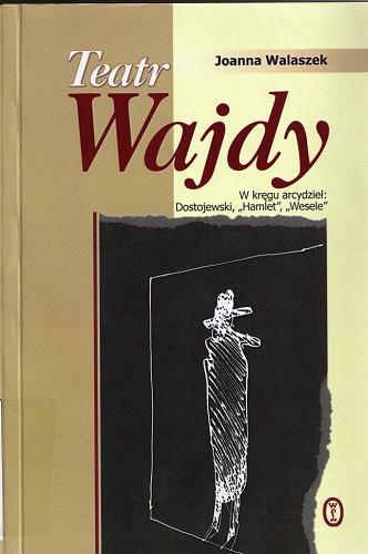 Okładka książki Teatr Wajdy : w kręgu arcydzieł: Dostojewski, 