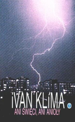 Okładka książki Ani święci, ani anioły /  Ivan Klíma ; przeł. Jan Stachowski.