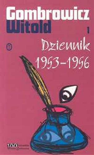 Okładka książki Dziennik 1953-1956. T.1 / Witold Gombrowicz ; oprac. Zofia Górzyna ; posł. Wojciech Karpiński.