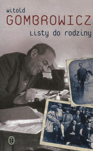 Okładka książki Listy do rodziny /  Witold Gombrowicz ; oprac. Janusz Margański.