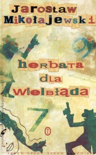 Okładka książki Herbata dla wielbłąda czyli Sprawy i sprawki detektywa McCoya / Jarosław Mikołajewski.