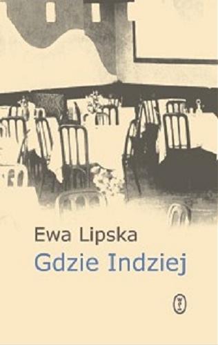 Okładka książki Gdzie Indziej / Ewa Lipska.