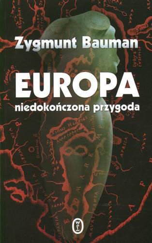 Okładka książki Europa: niedokończona przygoda / Zygmunt Bauman ; tł. Tomasz Kunz.