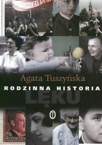 Okładka książki Rodzinna historia lęku /  Agata Tuszyńska.