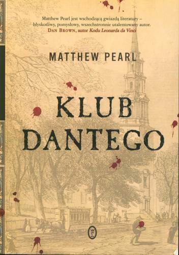 Okładka książki Klub Dantego / Matthew Pearl ; przełożył Andrzej Wojtasik.
