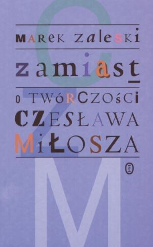 Okładka książki  Zamiast : o twórczości Czesława Miłosza  4