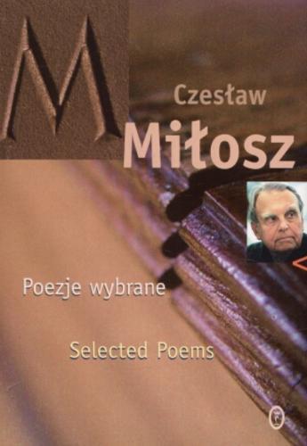 Okładka książki Poezje wybrane / Czesław Miłosz ; tł. David Brooks.
