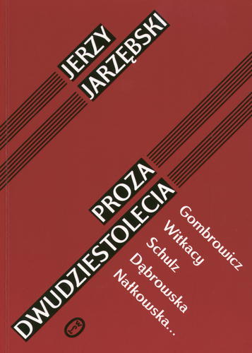 Okładka książki  Proza dwudziestolecia :[Gombrowicz, Witkacy, Schultz, Dąbrowska, Nałkowska...]  8