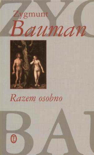 Okładka książki Razem osobno / Zygmunt Bauman ; tł. Tomasz Kunz.