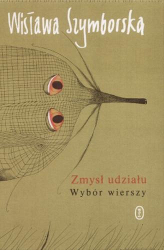 Okładka książki Zmysł udziału :wybór wierszy / Wisława Szymborska ; il. Barbara Gawdzik-Brzozowska.
