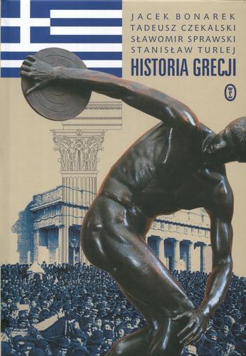 Okładka książki Historia Grecji / Jacek Bonarek ; Tadeusz Czekalski ; Sławomir Sprawski ; Stanisław Turlej.