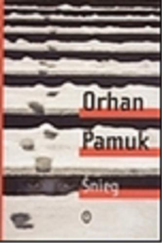 Okładka książki Śnieg / Orhan Pamuk ; przełożyła Anna Polat.