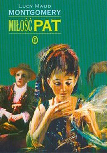 Okładka książki Miłość Pat / Lucy Maud Montgomery ; tł. Ewa Fiszer.