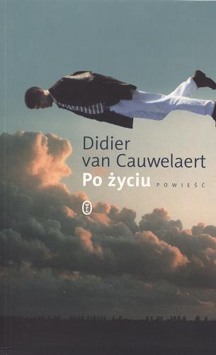 Okładka książki Po życiu / Didier van Cauwelaert ; przeł. Joanna Polachowska.
