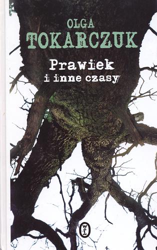 Okładka książki Prawiek i inne czasy /  Olga Tokarczuk.