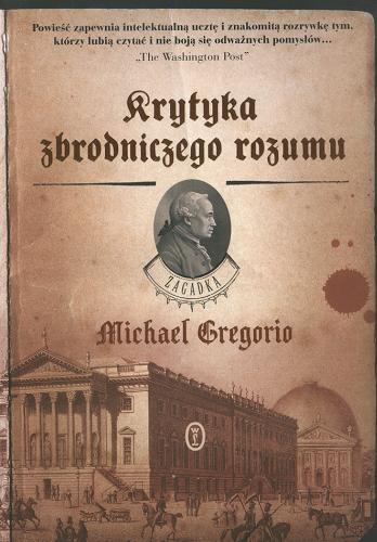 Okładka książki Krytyka zbrodniczego rozumu / Michael Gregorio ; przeł. Ewa Rudolf.