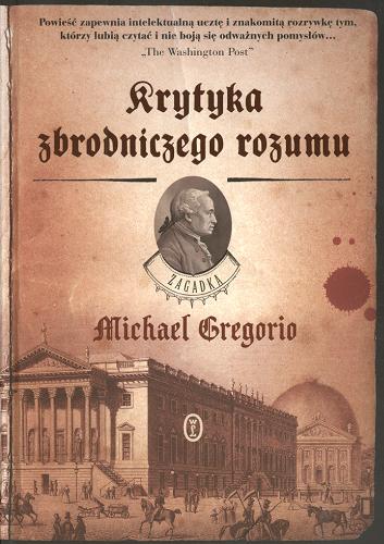 Okładka książki Krytyka zbrodniczego rozumu /  Michael Gregorio ; prze. [z ang.] Ewa Rudolf.