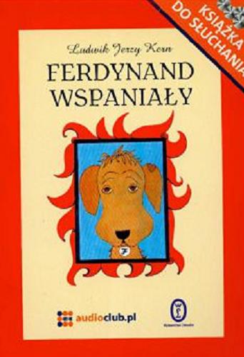 Okładka książki Ferdynand Wspaniały [Dokument dźwiękowy] / Ludwik Jerzy Kern.