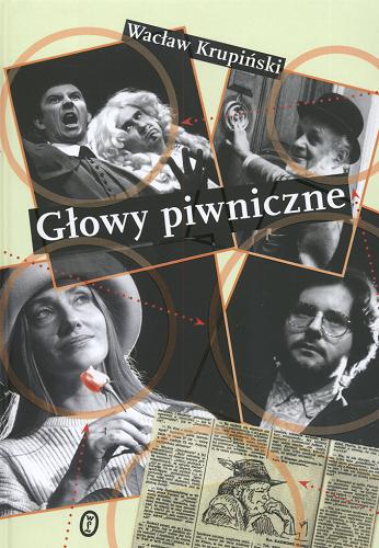 Okładka książki Głowy piwniczne / Wacław Krupiński.