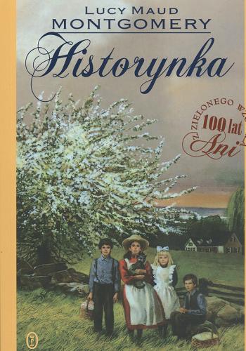 Okładka książki Historynka / Lucy Maud Montgomery ; tł. Renata Acher.