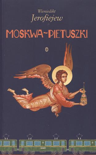 Okładka książki Moskwa - Pietuszki / Wieniedikt Jerofiejew ; przełożył Andrzej Drawicz.