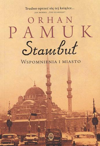 Okładka książki Stambuł : wspomnienia i miasto / Orhan Pamuk ; przekład Anna Polat.