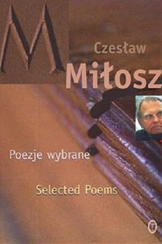 Okładka książki Poezje wybrane / Czesław Miłosz ; posł Czesław Miłosz.