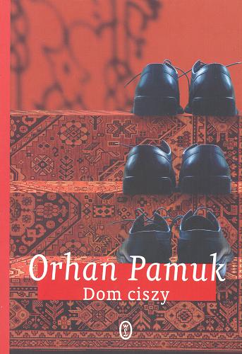 Okładka książki Dom ciszy /  Orhan Pamuk ; przeł. Anna Akbike Sulimowicz.