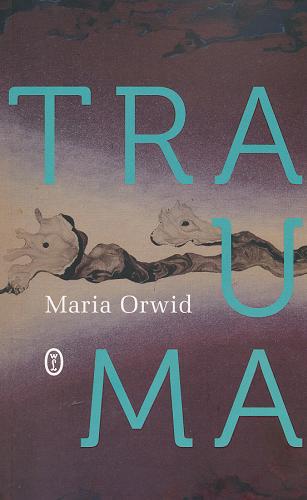 Okładka książki Trauma / Maria Orwid.