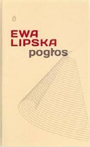 Okładka książki Pogłos / Ewa Lipska.